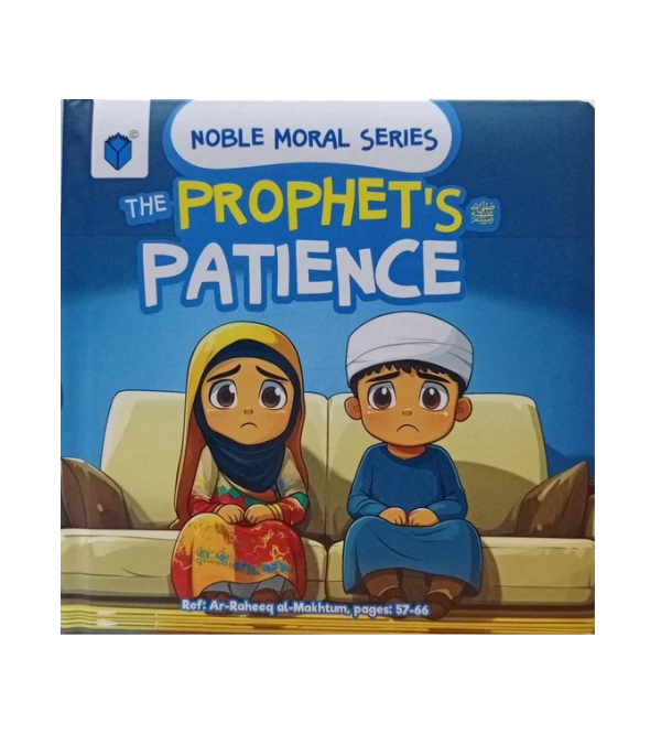 The Prophet (PBUH)’s Patience – Noble Moral Series Islamic Story Book for Kids (Board Book)