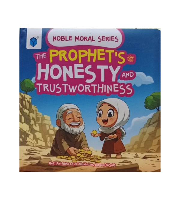 The Prophet (PBUH)’s Honesty & Trustworthiness – Noble Moral Series Islamic Story Book for Kids (Board Book)