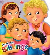 Thank You, Siblings - Character Building Book For Kids